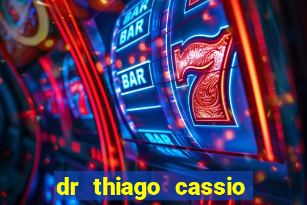 dr thiago cassio santos walmsley de lucena