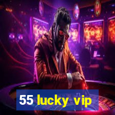 55 lucky vip