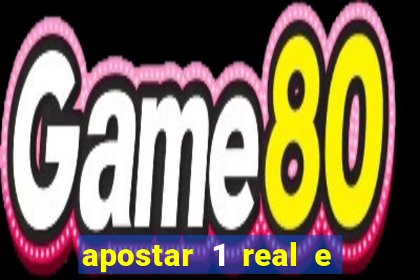 apostar 1 real e ganhar dinheiro