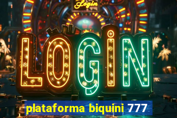 plataforma biquini 777