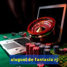 aluguel de fantasia rj