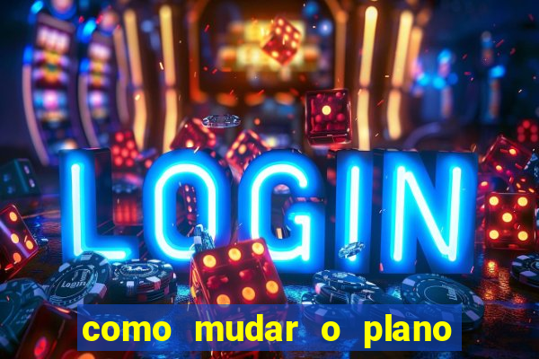 como mudar o plano tim beta mensal para semanal