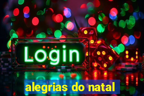 alegrias do natal