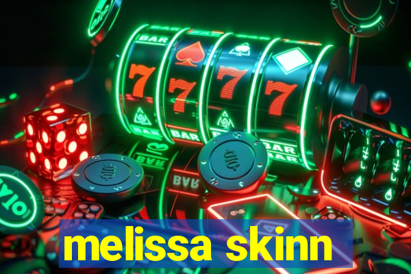 melissa skinn