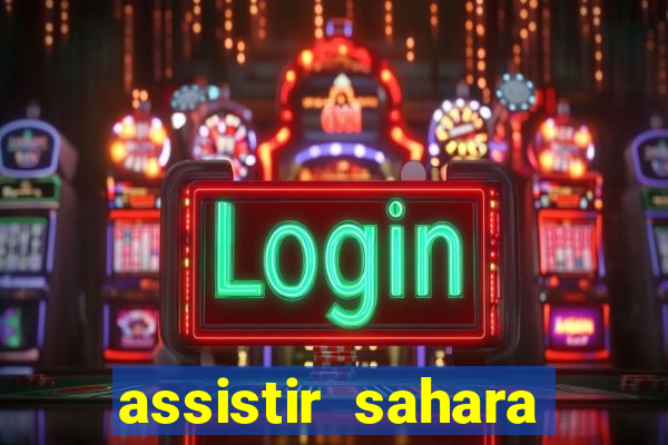 assistir sahara (2005 dublado online)