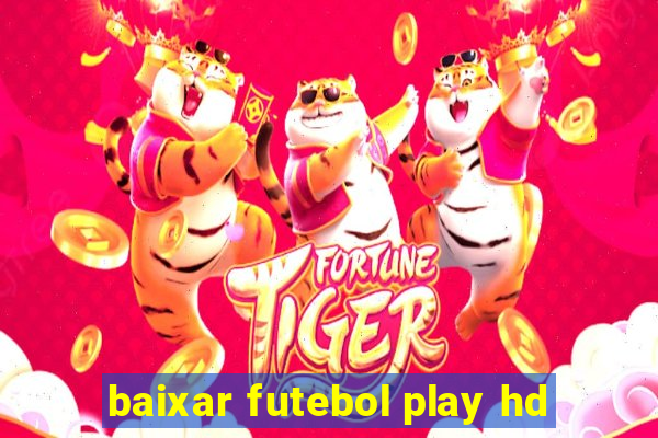 baixar futebol play hd