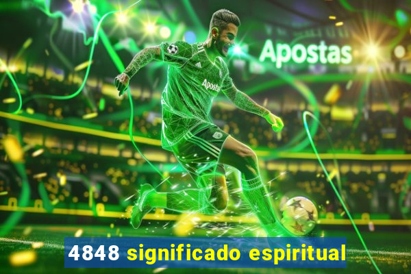 4848 significado espiritual