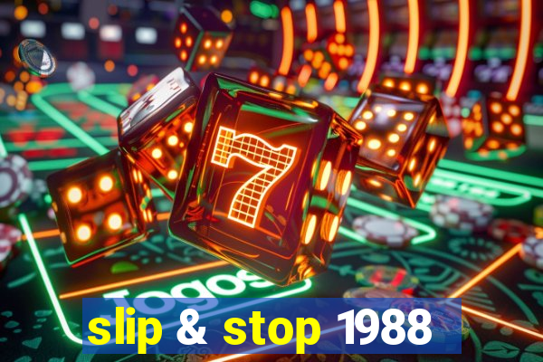 slip & stop 1988