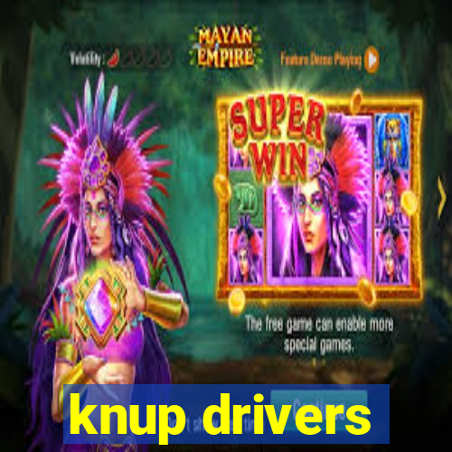 knup drivers