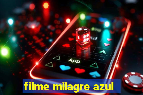 filme milagre azul