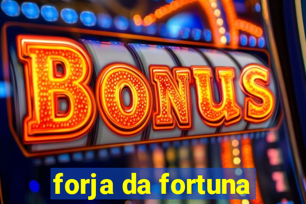 forja da fortuna