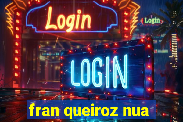 fran queiroz nua