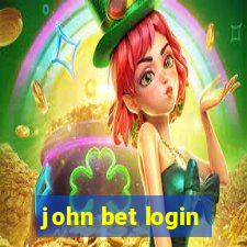john bet login