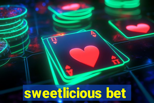 sweetlicious bet