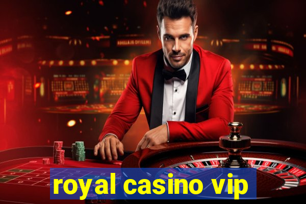royal casino vip
