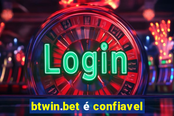 btwin.bet é confiavel