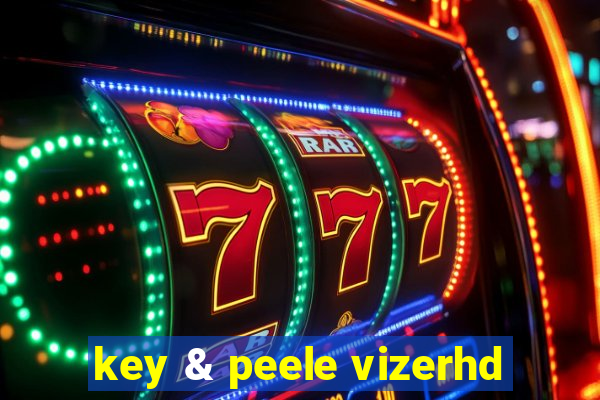 key & peele vizerhd
