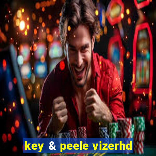 key & peele vizerhd