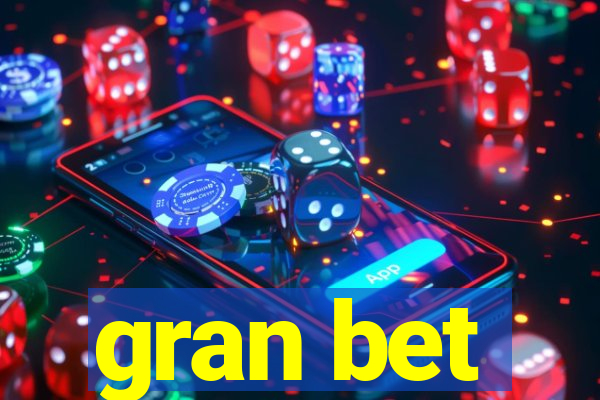 gran bet