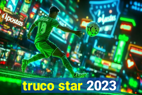 truco star 2023