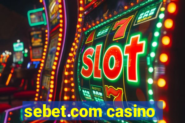 sebet.com casino