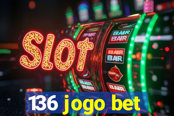 136 jogo bet