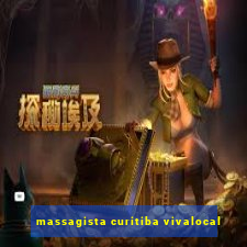 massagista curitiba vivalocal