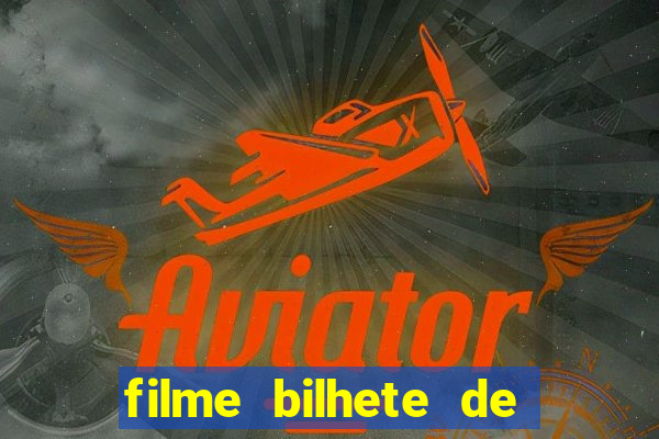 filme bilhete de loteria dublado download
