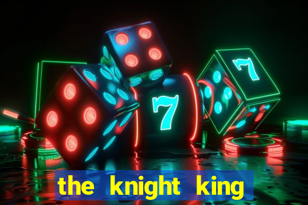 the knight king who returned with a god mangadex