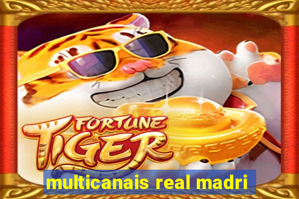 multicanais real madri