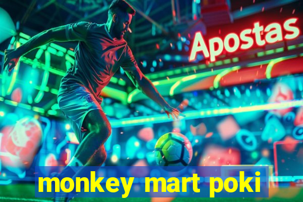 monkey mart poki
