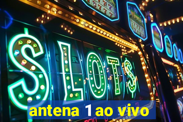 antena 1 ao vivo