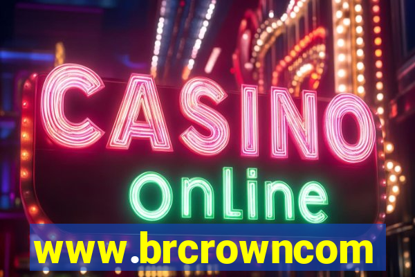 www.brcrowncom