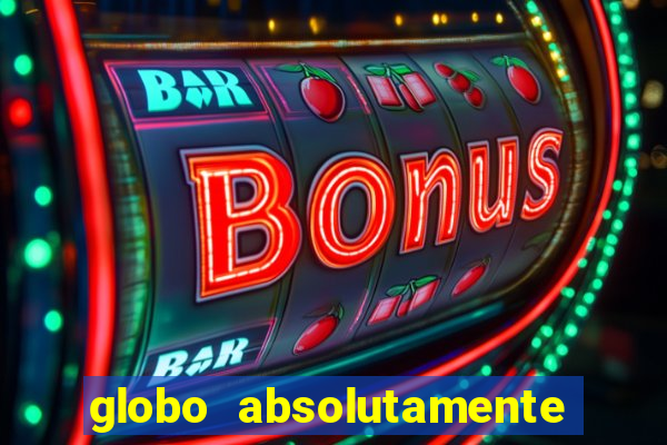 globo absolutamente sobretudo 2019