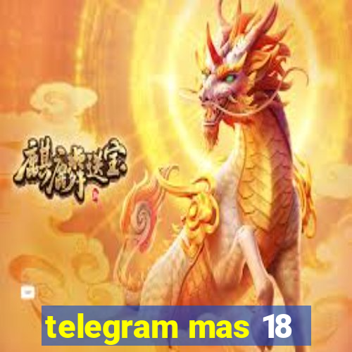 telegram mas 18