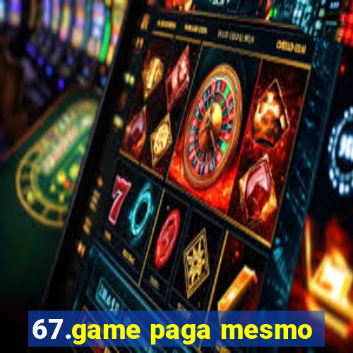 67.game paga mesmo