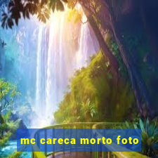 mc careca morto foto