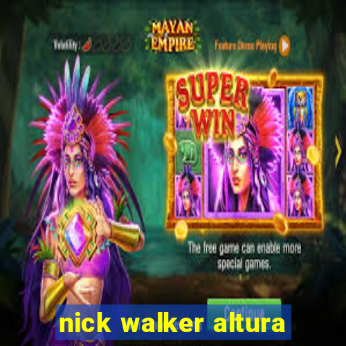 nick walker altura
