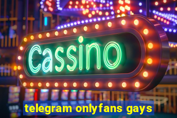 telegram onlyfans gays