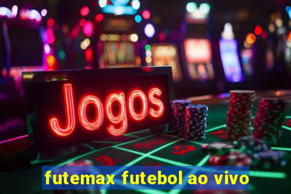 futemax futebol ao vivo