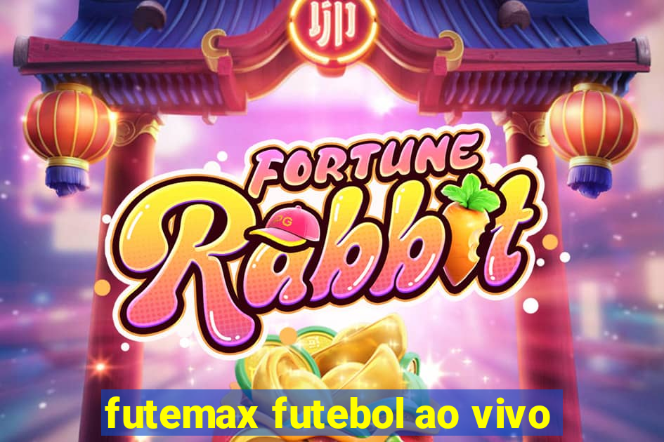 futemax futebol ao vivo