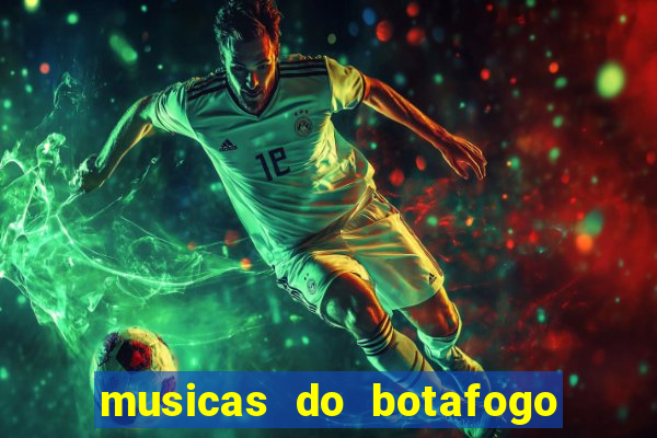 musicas do botafogo para baixar