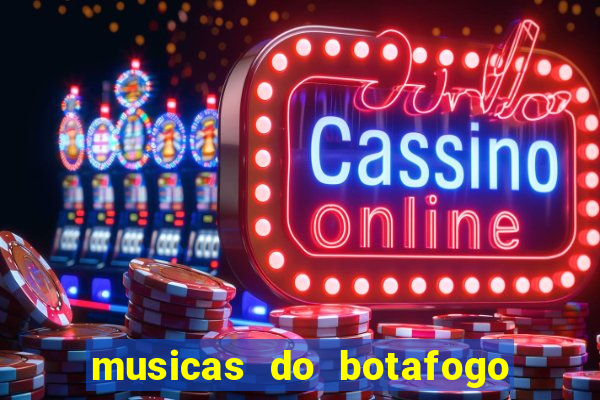musicas do botafogo para baixar