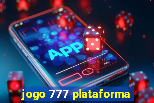 jogo 777 plataforma