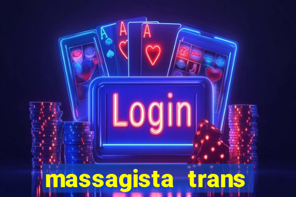 massagista trans sao paulo