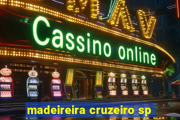 madeireira cruzeiro sp