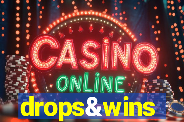 drops&wins