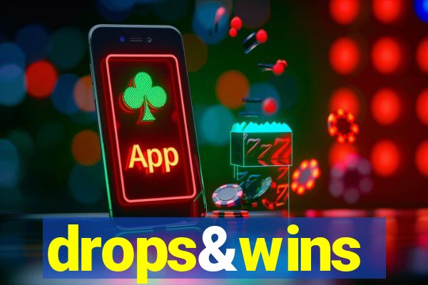 drops&wins