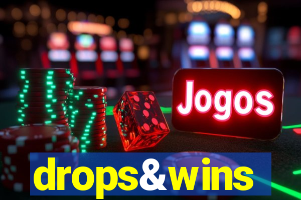 drops&wins