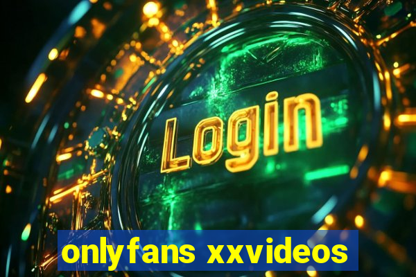 onlyfans xxvideos